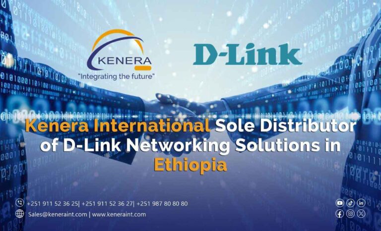 Kenera International Sole Distributor of D-Link Networking Solutions in Ethiopia