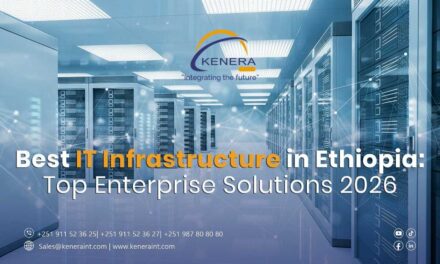 Best IT Infrastructure in Ethiopia: Top Enterprise Solutions 2026